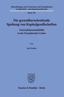Die Grenzuberschreitende Spaltung Von Kapitalgesellschaften: Unternehmensmobilitat in Der Europaischen Union 3428190017 Book Cover