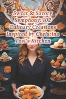 Sweet & Savory Symphony: 102 Culinary Creations Inspired by Christina Tosi's Kitchen B0CQJBXSFJ Book Cover