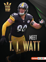 Meet T. J. Watt: Pittsburgh Steelers Superstar B0BP7SQV89 Book Cover