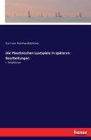 Die Plautinischen Lustspiele in Spateren Bearbeitungen 3743456389 Book Cover