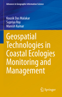 Geospatial Technologies in Coastal Ecologies Monitoring and Management (Advances in Geographic Information Science) 3031920163 Book Cover