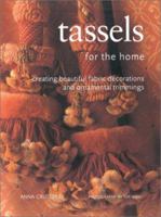 Tassels for the Home: Creating Beautiful Decorations and Ornamental Trimmings (Homecrafts) 0754808629 Book Cover