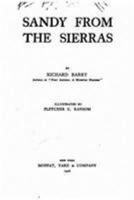 Sandy from the Sierras (Classic Reprint) 1530846129 Book Cover