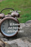 El Poder del Tiempo (ADVENTURE) (Spanish Edition) B0CN4TBXGC Book Cover