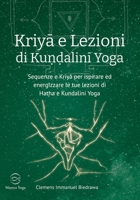 Kriya e Lezioni di Ku??alini Yoga: Sequenze e Kriya per ispirare ed energizzare le tue lezioni di Hatha e Kundalini Yoga (Italian Edition) B0F2YZ4LY7 Book Cover