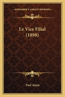 Le Vice Filial (1898) 1120465753 Book Cover