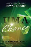 Uma Chance: 20 Hist�rias Curtas, Imprevis�veis e Com Uma Li��o Moral 1087800625 Book Cover