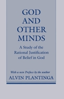 God and Other Minds: A Study of the Rational Justification of Belief in God (Cornell Paperbacks) 0801497353 Book Cover