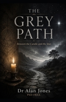 The Grey Path: Between the Candle and the Star B0H35SYQWZ Book Cover