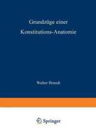 Grundzuge Einer Konstitutions Anatomie 3642895646 Book Cover