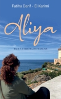 Aliya: Face à l'éldorado français (French Edition) 2322525219 Book Cover