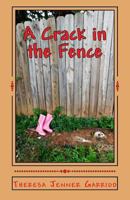 A Crack in the Fence 1533336520 Book Cover