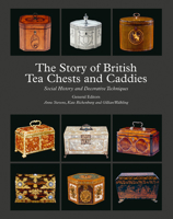 The Story of British Tea Chests and Caddies: Social History and Decorative Techniques 1788841468 Book Cover