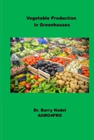 Vegetable Production in Greenhouses B0BSKQTWGD Book Cover