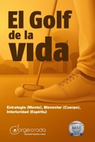 El Golf de la Vida: Estrategia, Bienestar e Interioridad (Spanish Edition) B0G1BWTNMN Book Cover