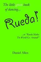 Rueda!: ...or "Rueda Makes The World Go Around!" 1497314003 Book Cover