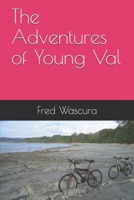 The Adventures of Young Val 1981280693 Book Cover