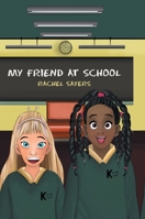 My Friend at School 1788489772 Book Cover