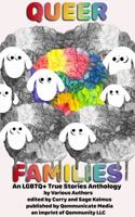Queer Families: An Lgbtq+ True Stories Anthology 1946952060 Book Cover