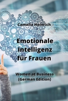 Emotionale Intelligenz für Frauen: Women at Business (German Edition) 999231737X Book Cover