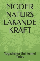 MODER NATURS LÄKANDE KRAFT B0C6VZ1ZBD Book Cover