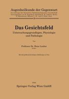 Das Gesichtsfeld: Untersuchungsgrundlagen, Physiologie Und Pathologie 3662419335 Book Cover