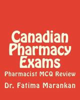 Canadian Pharmacy Exams: Pharmacist MCQ Review 1503079457 Book Cover
