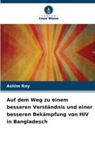 Auf dem Weg zu einem besseren Verständnis und einer besseren Bekämpfung von HIV in Bangladesch 6630296117 Book Cover