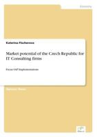 Market Potential of the Czech Republic for It Consulting Firms 3867463263 Book Cover