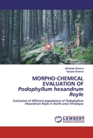 MORPHO-CHEMICAL EVALUATION OFPodophyllum hexandrum Royle 6200436304 Book Cover