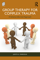 Group Therapy for Complex Trauma: A Schema-Informed Approach 1032568054 Book Cover