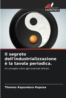 Il segreto dell'industrializzazione è la tavola periodica. (Italian Edition) 6208352509 Book Cover