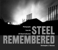 Steel Remembered: Photos from the Ltv Steel Collection 0873389115 Book Cover