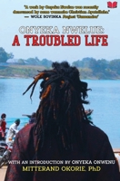 Onyeka Nwelue: A Troubled Life 1998995828 Book Cover