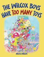 The Wilcox Boys Have Too Many Toys 1662949103 Book Cover