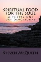Spiritual Food for the Soul: A Thirty-One day Devotional 1535072938 Book Cover
