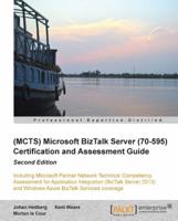 (MCTS): Microsoft BizTalk Server 2010 (70-595) Certification Guide 1782172106 Book Cover