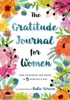 The Gratitude Journal for Women: Find Happiness and Peace in 5 Minutes a Day 1939754461 Book Cover