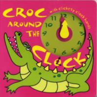 Croc Around the Clock 1435100875 Book Cover