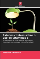 Estudos clínicos sobre o uso de vitaminas B 6205766329 Book Cover