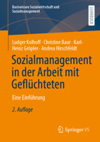 Sozialmanagement in der Arbeit mit Geflüchteten: Eine Einführung (Basiswissen Sozialwirtschaft und Sozialmanagement) (German Edition) 365851857X Book Cover