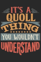 It's A Quoll Thing You Wouldn't Understand: Gift For Quoll Lover 6x9 Planner Journal 1698376812 Book Cover