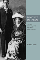 Divorce in Japan: Family, Gender, and the State, 1600-2000 (Studies of the Weatherhead East Asian In) 0804743576 Book Cover