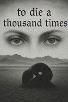 To Die a Thousand Times B0GHPGFGVJ Book Cover