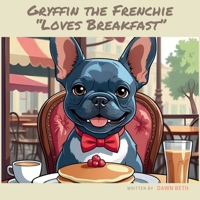 The Adventures of Gryffin the Frenchie B0FJR72WQG Book Cover