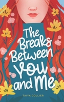 The Breaks Between You and Me 1087982804 Book Cover