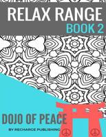 Adult Colouring Book: Doodle Pad - Relax Range Book 2: Stress Relief Adult Colouring Book - Dojo of Peace! 1537653180 Book Cover