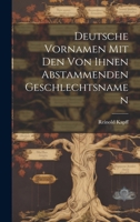Deutsche Vornamen Mit Den Von Ihnen Abstammenden Geschlechtsnamen 1021694932 Book Cover