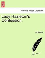 Lady Hazleton's Confession. 124090455X Book Cover