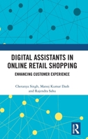 Digital Assistants in Online Retail Shopping: Enhancing Customer Experience 1041381980 Book Cover